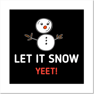 Let It Snow Yeet Snowman Posters and Art